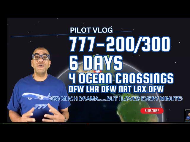 6 Days, 4 Ocean Crossing and a whole lot of drama. 777 Pilot VLOG