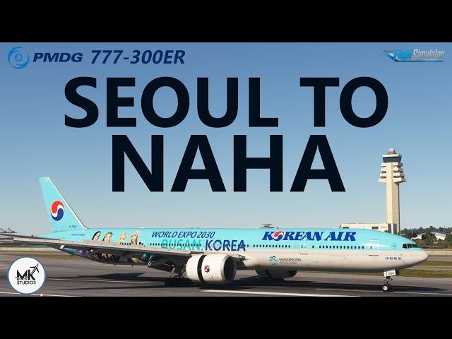 MSFS | Seoul to NEW MKStudios Naha Airport on VATSIM with the PMDG 777-300ER