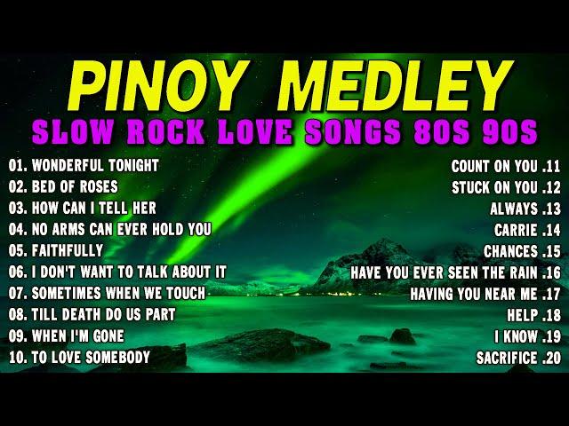 SLOW ROCK MEDLEY COLLECTION  NONSTOP SLOW ROCK LOVE SONGS 80S 90S  MGA LUMANG TUGTUGIN NOONG 90S