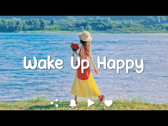 [Playlist] Wake Up Happy  Chill morning songs playlist ~ morning songs