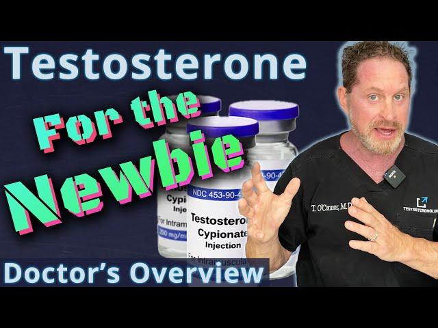 Testosterone for the Newbie - Doctor's Overview