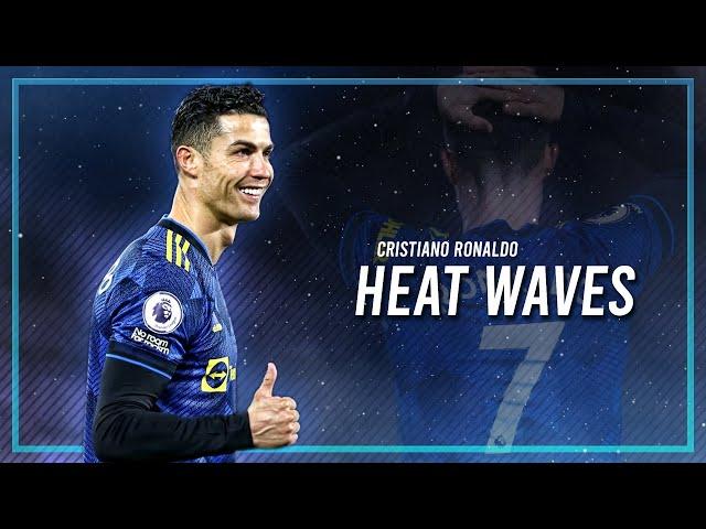 Cristiano Ronaldo ● Glass Animals - Heat Waves | Skills & Goals | HD