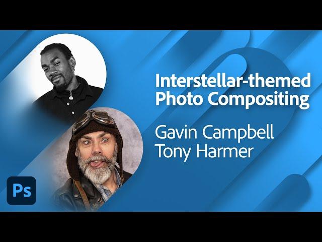 Interstellar Compositing with Gavin Campbell and Tony Harmer | Adobe Live