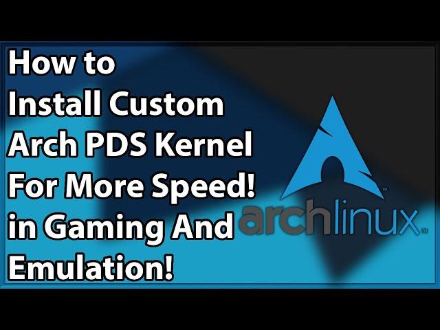 How to install TKG PDS kernel For more Speed on Arch Linux With Fsync Support!