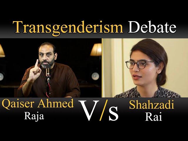 Transgenderism Debate | Qaiser Ahmed Raja Vs Shahzadi Rai