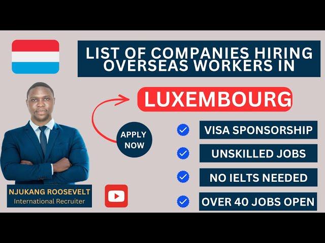 These Companies are Offering free Visa Sponsorship in Luxembourg for Foreign and Overseas Workers