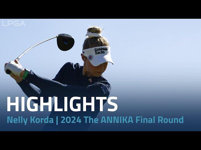 Nelly Korda Highlights | 2024 The ANNIKA driven by Gainbridge at Pelican Final Round