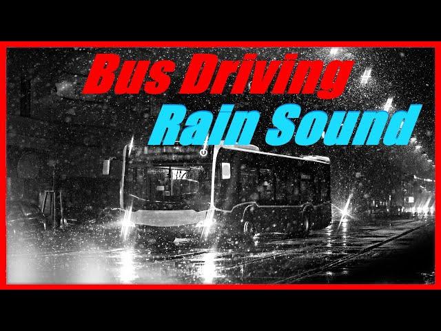 Bus Ride Noise On Rain 10 Hours Extended, Bus Driving Sound and Rain, Study, Sleep, Relax