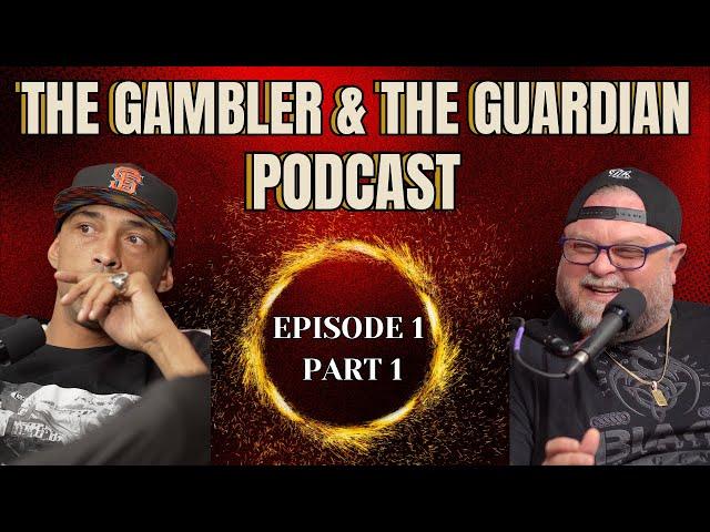 The Gambler & The Guardian Podcast:  Episode 1 (Part 1)