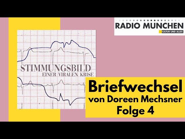 Briefwechsel: Stimmungsbild einer viralen Krise - Folge 4