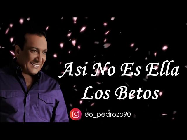 Asi No Es Ella, Los Betos - Letra