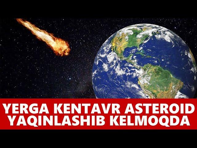 Yerga Kentavrlar Asteroidi Yaqinlashib Kelmoqda