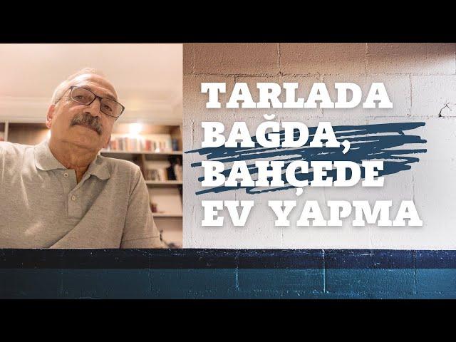 Bağda, Bahçede Ev Yapma