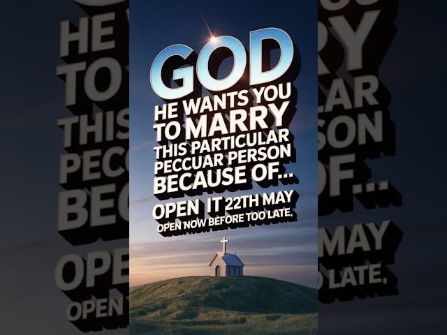 GOD’S URGENT MESSAGE: Marry This Person Because of a Divine Reason! | God Messages Now