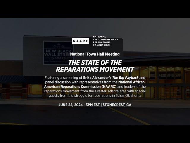 The State of the Reparations Movement - National Town Hall Meeting & Screening of The Big Payback