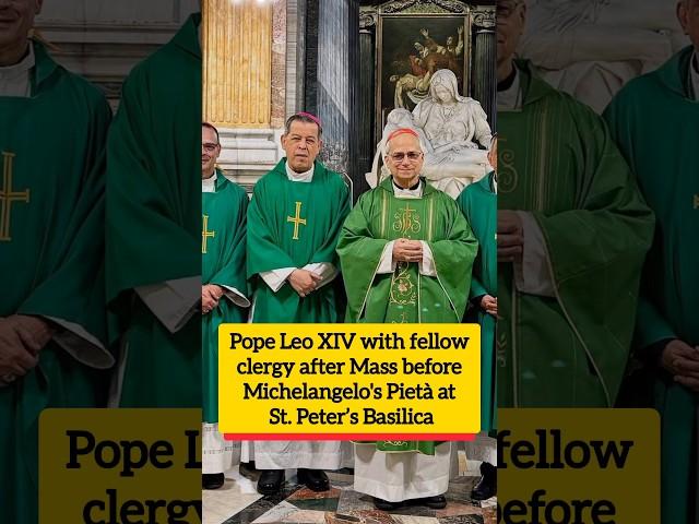Pope Leo XIV with clergy after Mass before Michelangelo's Pietà at St. Peter’s Basilica #popeleoxiv