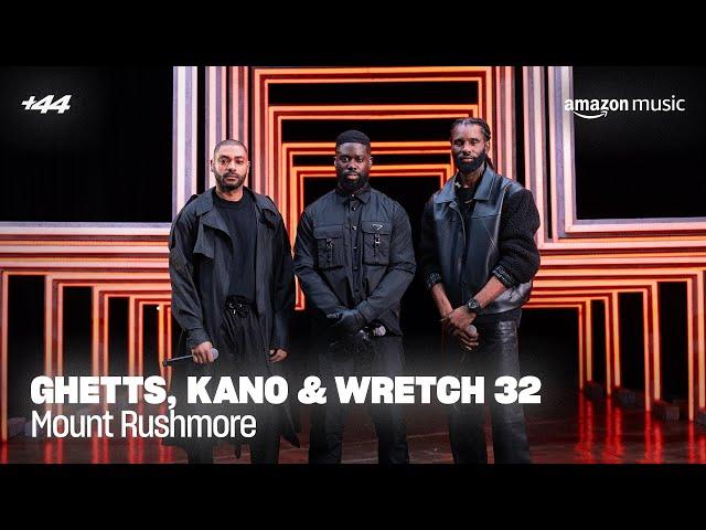 Ghetts - Mount Rushmore (feat. Kano & Wretch 32) (Live) | +44 | Amazon Music