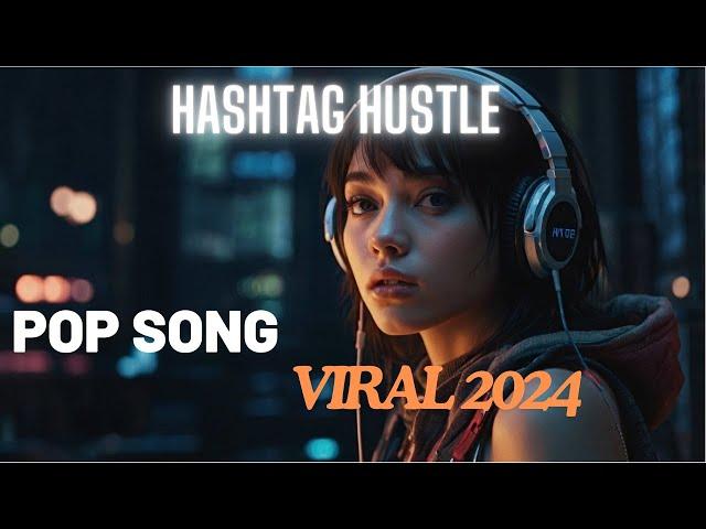 Hashtag Hustle | Viral TikTok Song Pop Music 2024