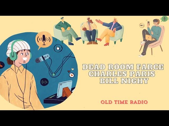 Dead Room Farce - Charles Paris - Bill Nighy - Old Time Radio