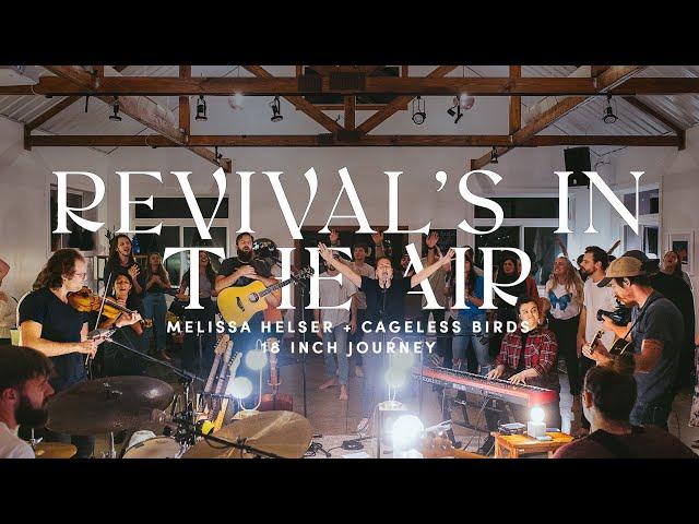 "Revival's in the Air" + Spontaneous Moment | Melissa Helser | Live at the 18 Inch Journey