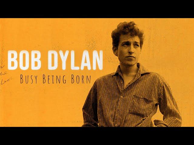 Bob Dylan: Busy Being Born | Full Movie