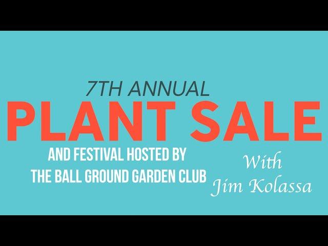 Annual Ball Ground, GA Garden Club Plant Sale and Festival with Jim Kolassa - 2024