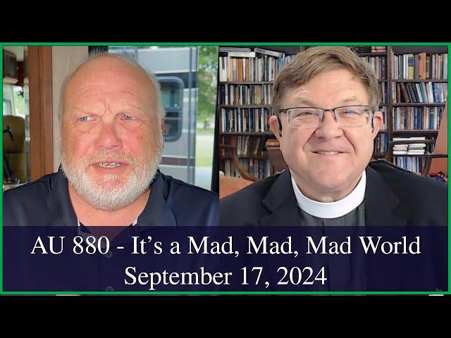 Anglican Unscripted 880 - It's a Mad, Mad, Mad World