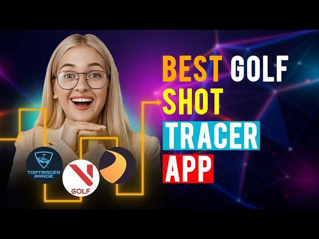 Best Golf Shot Tracer App: iPhone & Android (Which is the Best Golf Shot Tracer App?)