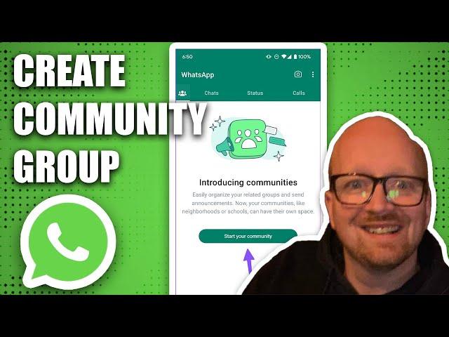 How To Create a Community Group on WhatsApp Business: A Comprehensive Guide [2024 Updated Tutorial]