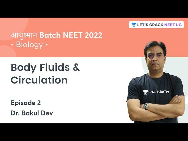Body Fluids & Circulation | Episode 2 | NEET 2022 | Lets Crack NEET UG | Dr. Bakul Dev