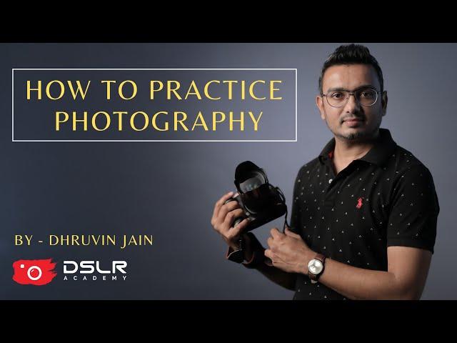 How to Practice Photography || By - Dhruvin Jain in Hindi