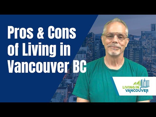 Pros and Cons of Living in Vancouver BC