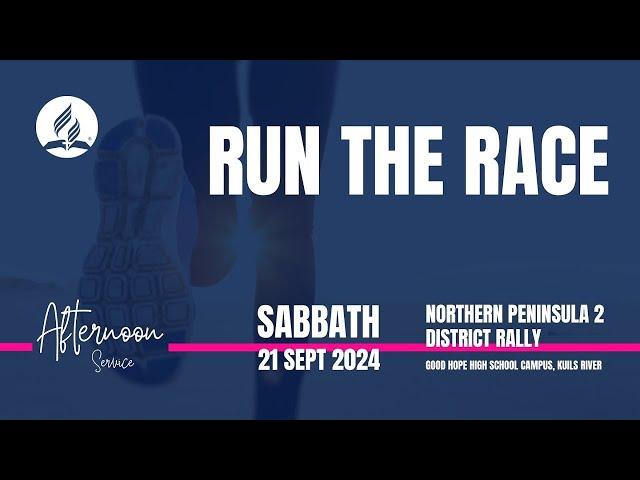 District Rally - Run the Race - Afternoon Service - Sabbath, 21 September 2024