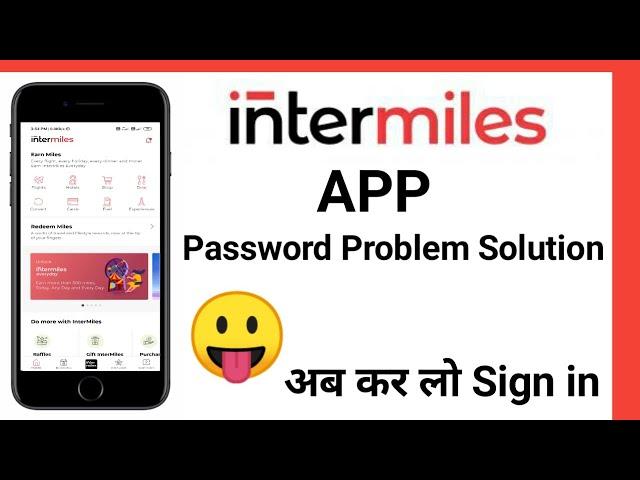 INTER MILES APP Password Problem solved||