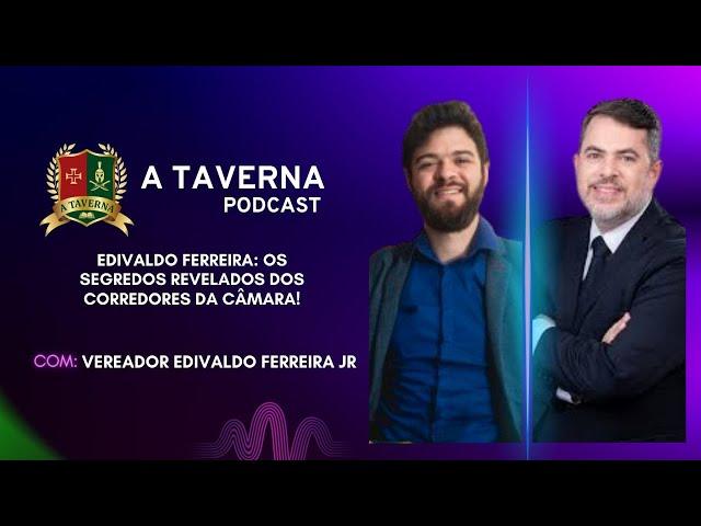 Edivaldo Ferreira: Os Segredos Revelados dos Corredores da Câmara!