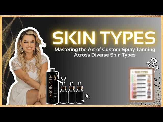 Skin Types: Mastering the Art of Custom Spray Tanning Across Diverse Skin Types | SprayTanClass.com