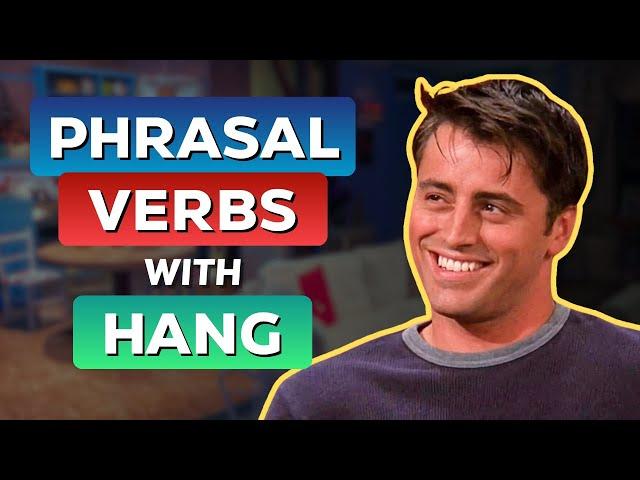 Phrasal Verbs with HANG | Learn English with TV Series