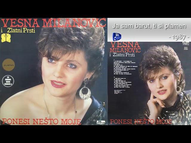 Vesna Milanovic - Ja sam barut, ti si plamen - (Audio 1987)