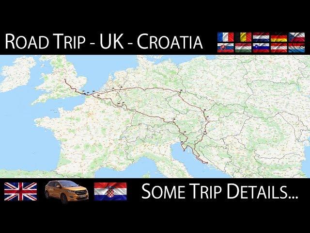 Road Trip UK to Croatia - Some Trip Details... (4K)