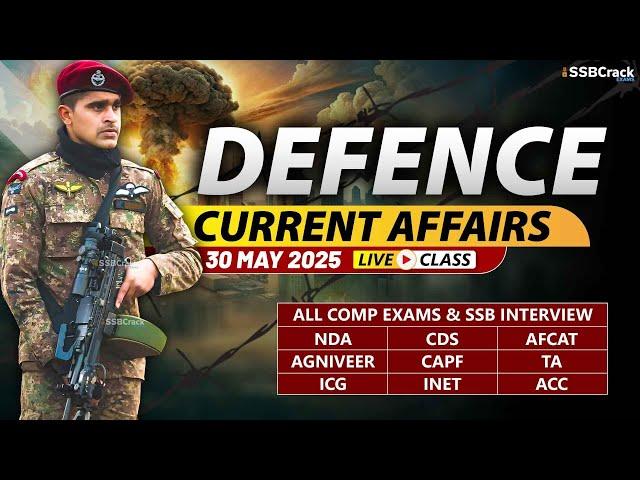 Defence Current Affairs 30 May 2025 |  For NDA CDS AFCAT SSB Interview