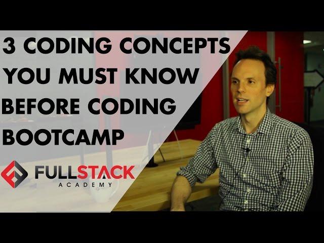 3 Coding Concepts You Must Know Before Coding Bootcamp with Fullstack Academy