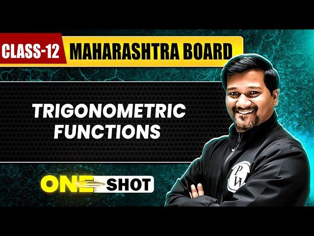 TRIGONOMETRIC FUNCTIONS IN 1 SHOT | Maths | Class12th | Maharashtra Board