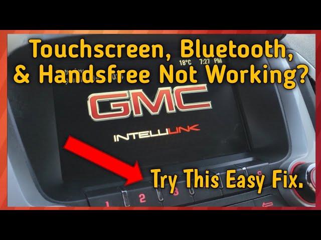 Chevy / GMC Touchscreen, Bluetooth, Or Handsfree Not Working? Try This Easy Fix.