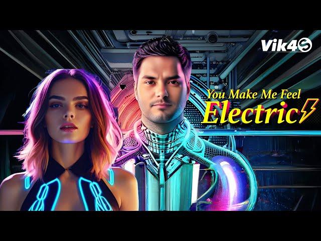 Vik4S - You Make Me Feel Electric (Official Music Video)