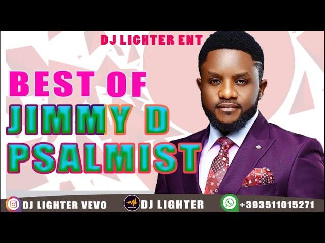 BEST OF JIMMY D PSALMIST SONG MIX BY DJ LIGHTER/PLAYLIST 2023/WORSHIP/PRAISE