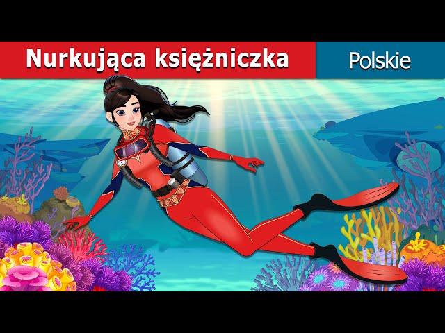 Nurkująca księżniczka I The Scuba Princess in polish I bajki polskie I @PolishFairyTales