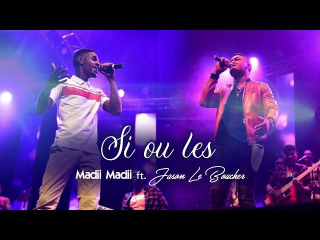 Madii Madii - Si Ou Les (AUDIO) ft. Jason Le Boucher