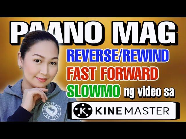 PAANO MAG REVERSE NG VIDEO SA KINEMASTER