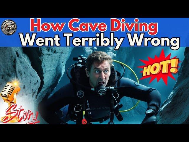 Fateful Descent: How Cave Diving Went Terribly Wrong