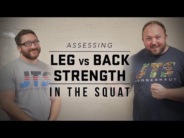 Assessing Leg vs Back Strength in the Squat | JTSstrength.com